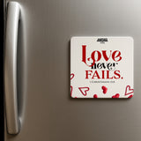 Love never fails - Fridge magnet