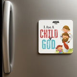 I am a child of God- Fridge magnet