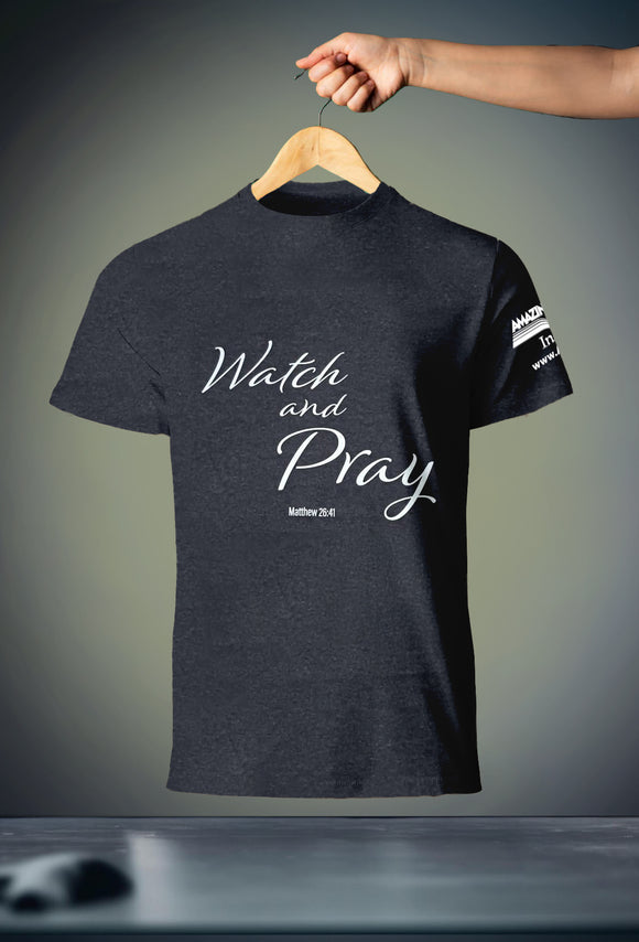 Watch and Pray T-shirt