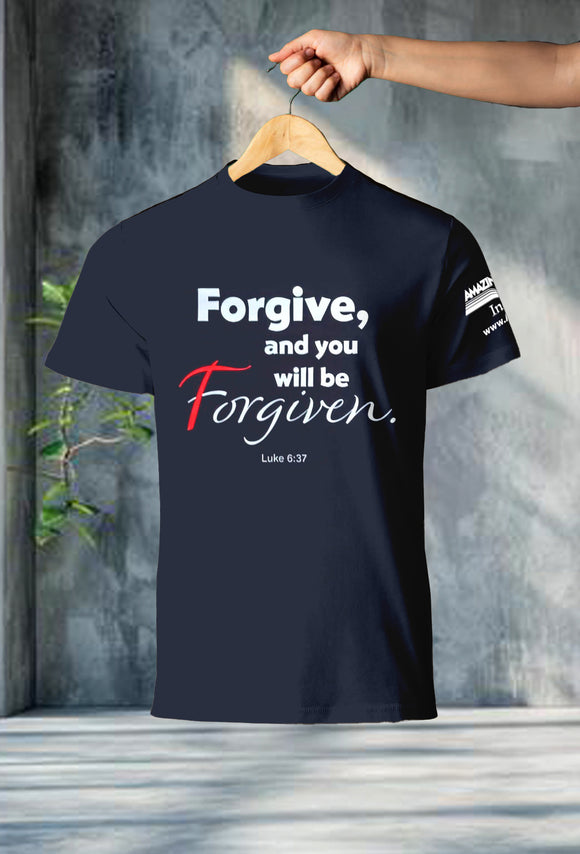Forgive and you will be forgiven T-Shirt